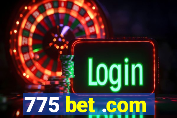 775 bet .com